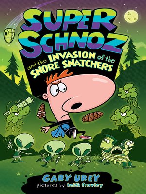 cover image of Super Schnoz and the Invasion of the Snore Snatchers